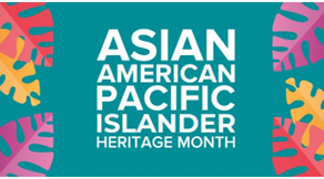 Asian American and Pacific Islander Heritage Month graphic